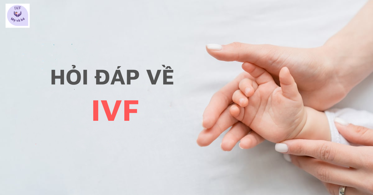 Hỏi đáp về IVF