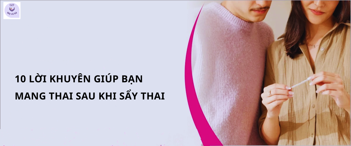 10 Lời Khuyên Giúp Bạn Mang Thai Sau Khi Sẩy Thai