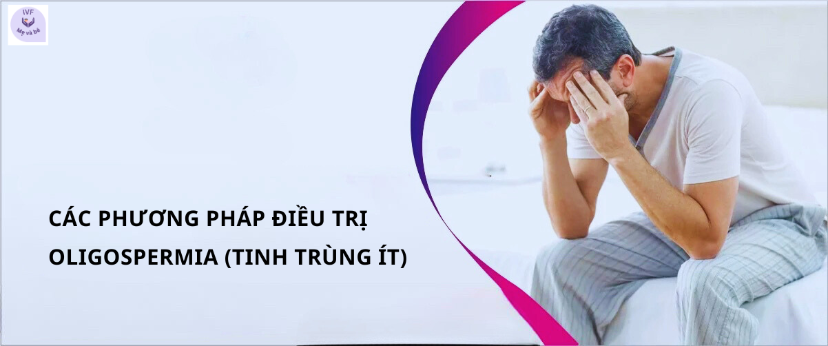 Các Phương Pháp Điều Trị Oligospermia (Tinh Trùng Ít)